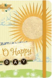 Cover of: O Happy Day Journal