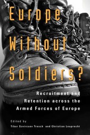 Cover of: Europe Without Soldiers Recruitment And Retention Across The Armed Forces Of Europe by 