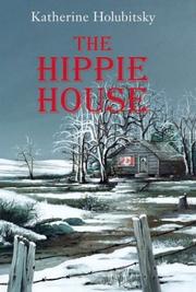 Cover of: The hippie house by Katherine Holubitsky