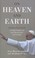 Cover of: On Heaven and Earth  Pope Francis on Faith Family and the Church in the 21st Century