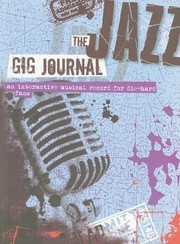 Cover of: The Jazz Gig Journal An Interactive Musical Record For Diehard Fans