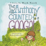 Cover of: The Day Anthony Counted to a Googol