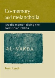 Cover of: Comemory And Melancholia Israelis Memorialising The Palestinian Nakba by 