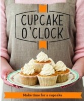 Cover of: Cupcake Oclock Make Time For A Cupcake
