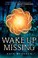 Cover of: Wake Up Missing