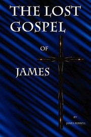 Cover of: The Lost Gospel of James