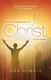 Cover of: The Coming Increase Of Christ In His House Indentifying The Fullness Of The Gentiles