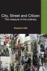 Cover of: City Street And Citizen The Measure Of The Ordinary