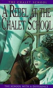 Cover of: A Rebel at the Chalet School (The Chalet School Series) by Elinor M. Brent-Dyer, Elinor Brent-Dyer