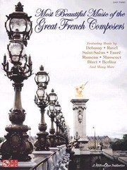 Cover of: Most Beautiful Music Of The Great French Composers Easy Piano