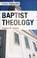 Cover of: Baptist Theology