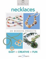 Cover of: Simply Necklaces 20 Beading Projects Easy Creative Fun