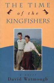 Cover of: The time of the kingfishers by David Watmough