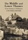 Cover of: The Middle And Lower Thames From Sonning To Teddington A Pictorial History