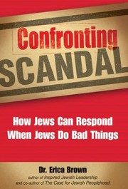 Cover of: Confronting Scandal How Jews Can Respond When Jews Do Bad Things