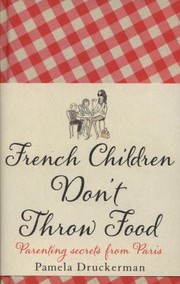 Cover of: French Children Dont Throw Food by 