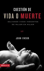 Cover of: Cuestion de Vida O Muerte Al Rescate de las Vidas Inocentes
            
                Enfoque a la Familia
