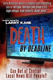 Cover of: Death By Deadline Can Out Of Control Local News Kill People