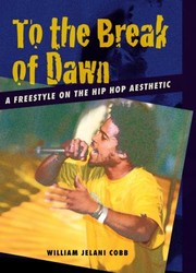 Cover of: To The Break Of Dawn A Freestyle On The Hip Hop Aesthetic by 