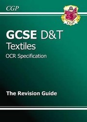 Cover of: Gcse Dt Textiles Ocr Specification The Revision Guide