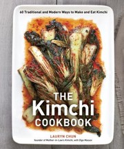 The Kimchi Cookbook by Lauryn Chun, Olga Massov