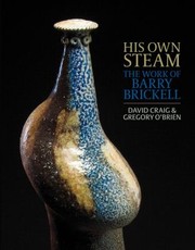 Cover of: His Own Steam The Work Of Barry Brickell by Gregory O'Brien