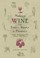 Cover of: Making Wine With Fruits Roots Flowers Recipes For Distinctive Delicious Wild Wines