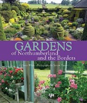 Cover of: Gardens of Northumberland and the Borders