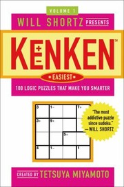 Cover of: Will Shortz Presents Kenken: Easiest 100 Logic Puzzles That Make You Smarter