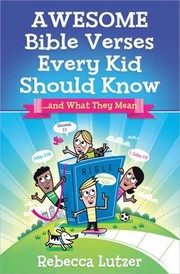 Cover of: Awesome Bible Verses Every Kid Should Know And What They Mean