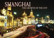Cover of: Shanghai The Growth Of The City
