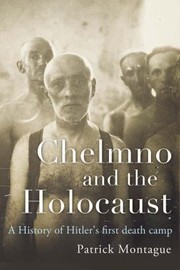 Cover of: Chemno And The Holocaust The History Of Hitlers First Death Camp by 