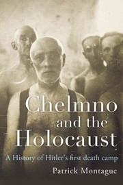 Cover of: Chemno And The Holocaust The History Of Hitlers First Death Camp