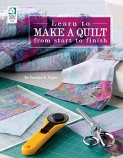 Cover of: Learn To Make A Quilt From Start To Finish