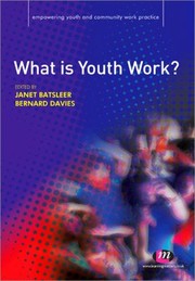 What Is Youth Work by Janet R. Batsleer