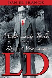 Cover of: L.D.: Mayor Louis Taylor and the rise of Vancouver