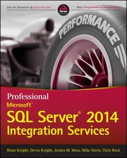 Professional Microsoft Sql Server 2014 Integration Services by Devin Knight