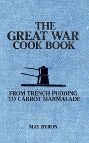 Cover of: The Great War Cook Book by May Byron