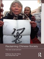 Cover of: Reclaiming Chinese Society The New Social Activismyoutien Hsingching Kwan Lee