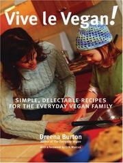 Cover of: Vive Le Vegan!: Simple, Delectable Recipes For The Everyday Vegan Family