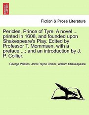 Cover of: Pericles Prince of Tyre a Novel  Printed in 1608 and Founded Upon Shakespeares Play Edited by Professor T Mommsen with a Preface  And an