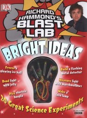 Cover of: Richard Hammonds Blast Lab Bright Ideas