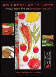 Cover of: As Fresh As It Gets: Everyday Recipes from the Tomato Fresh Food Cafe