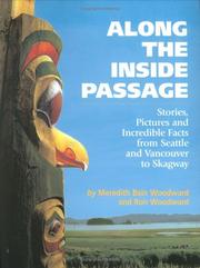 Cover of: Along the Inside Passage: Stories, Pictures and Incredible Facts from Seattle and Vancouver to Skagway