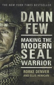 Cover of: Damn Few Making The Modern Seal Warrior