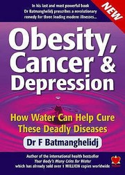 Cover of: Obesity Cancer Depression How Water Can Help Cure These Deadly Diseases
