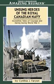 Cover of: Unsung Heroes of the Royal Canadian Navy: Incredible Tales Of Courage and Daring During World War II (Amazing Stories)