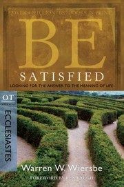 Cover of: Be Satisfied Looking For The Answer To The Meaning Of Life Ot Commentary Ecclesiastes by 
