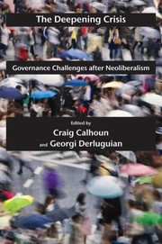 Cover of: The Deepening Crisis Governance Challenges After Neoliberalism