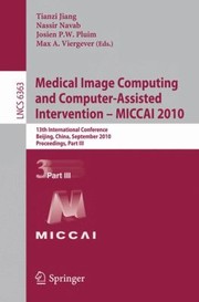 Medical Image Computing And Computerassisted Intervention Miccai 2010 13th International Conference Beijing China September 2024 2010 Proceedings by Tianzi Jiang